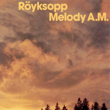 Röyksopp Melody A.M.