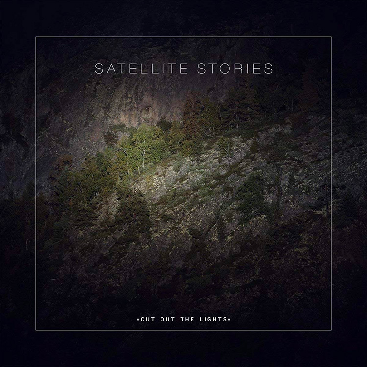 Satellite Stories Cut Out The Lights