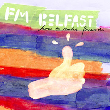 FM Belfast How To Make Friends