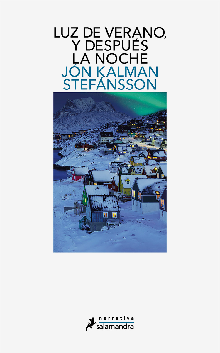 Jón Kalman Stefánsson Luz de verano, y después la noche